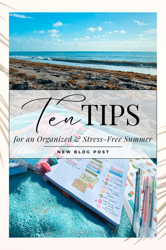 10 TIPS FOR AN ORGANIZED & STRESS-FREE SUMMER