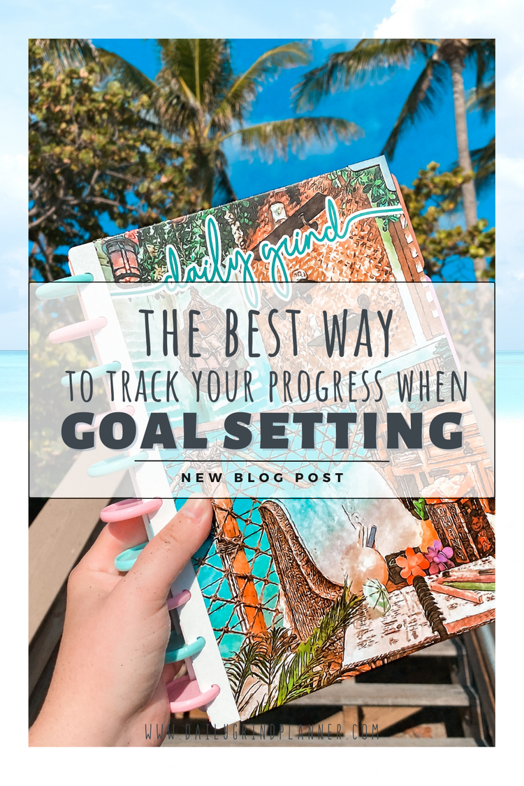 THE BEST WAY TO TRACK YOUR PROGRESS WHEN GOAL SETTING – The Daily Grind ...