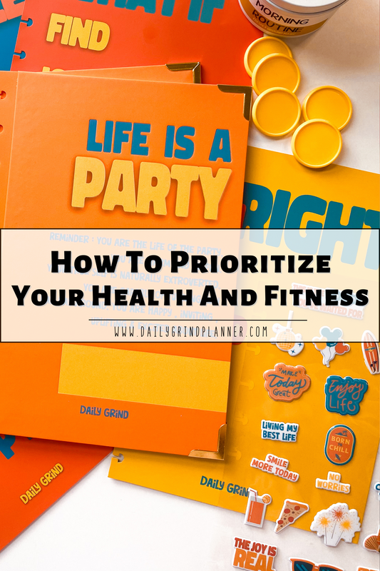 How To Prioritize Your Health And Fitness