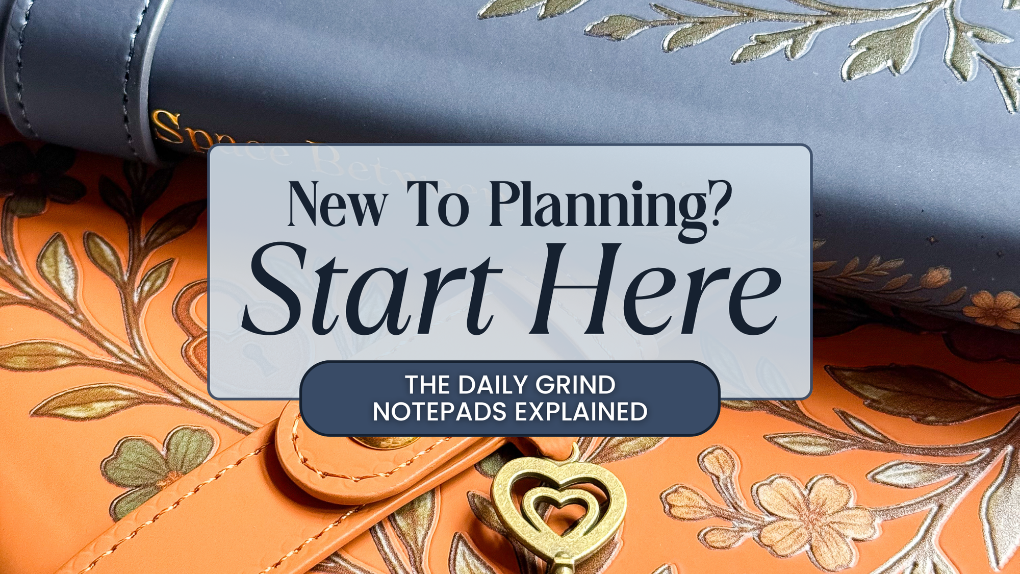 New to Planning? Start Here: The Daily Grind Notepads Explained