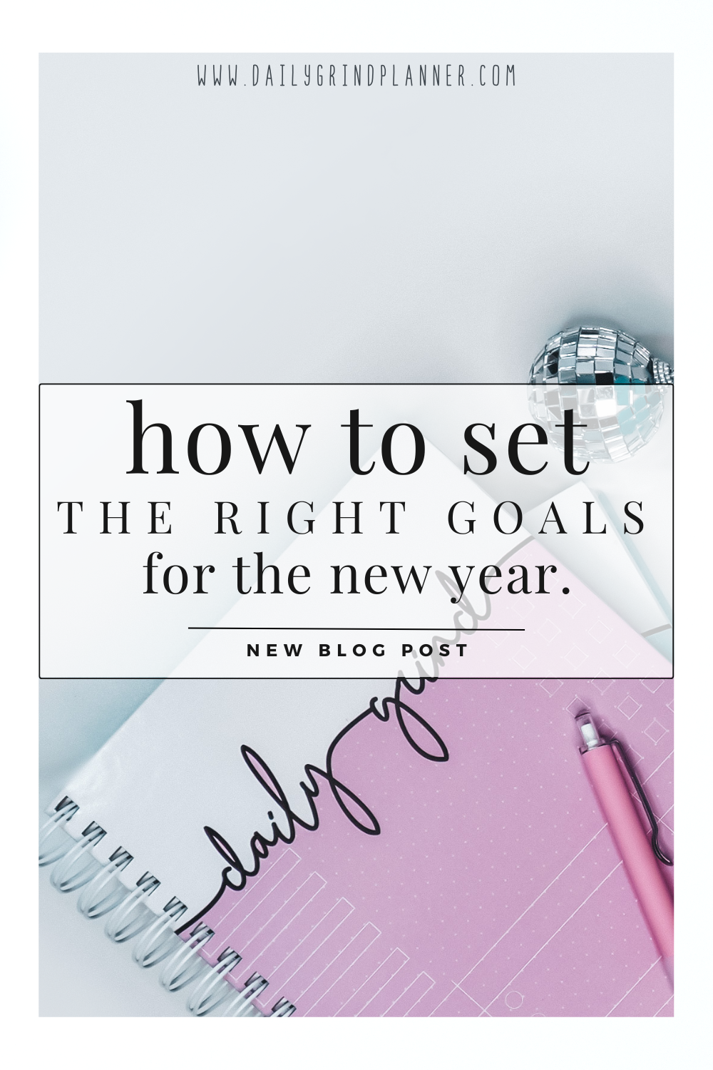 Personal Goal Setting: How to Set The Right Goals for the New Year