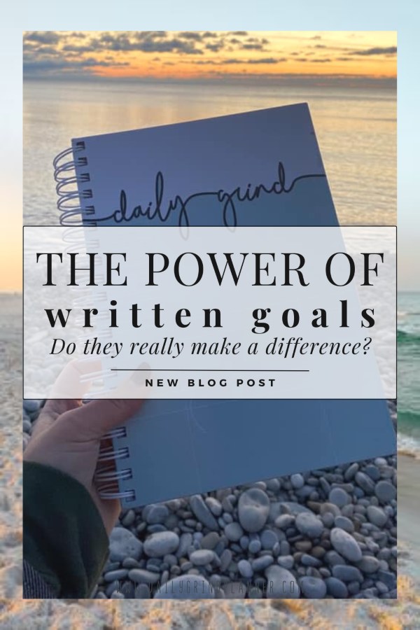 Do Written Goals Really Make a Difference? The Power of Written Goals