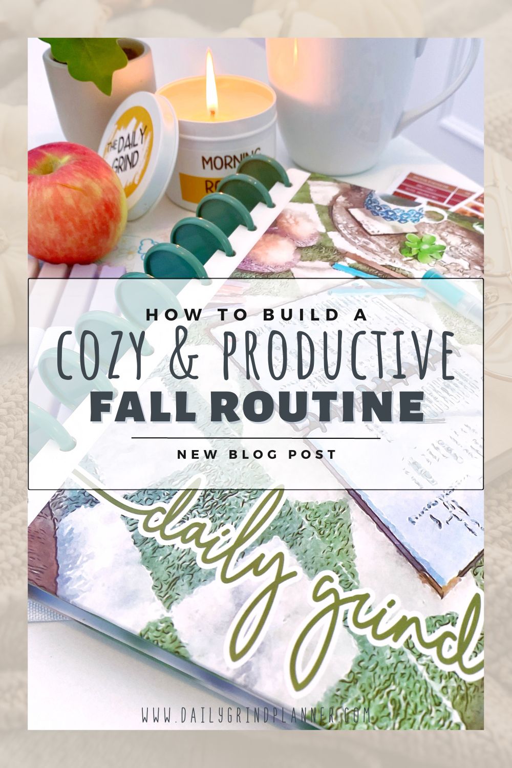 Sunday Routine Fall How To Build A Cozy & Productive Fall Routine β The Daily Grind Planner