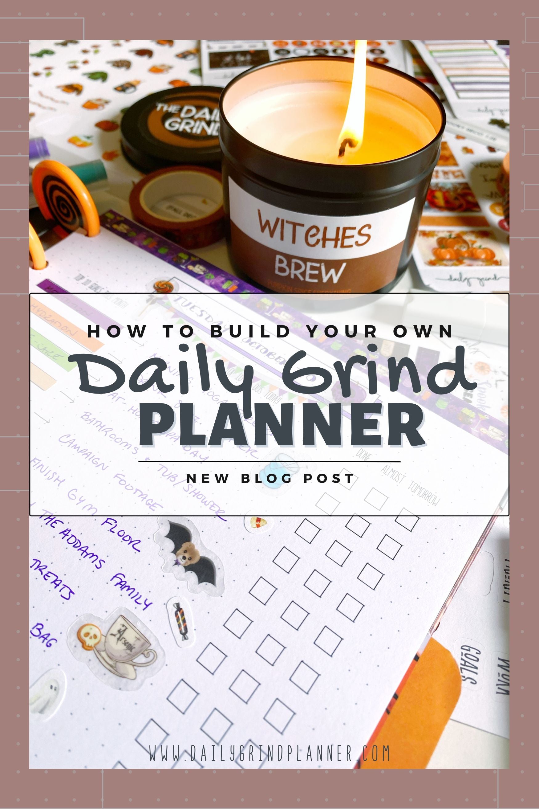 HOW TO BUILD YOUR OWN DAILY GRIND PLANNER