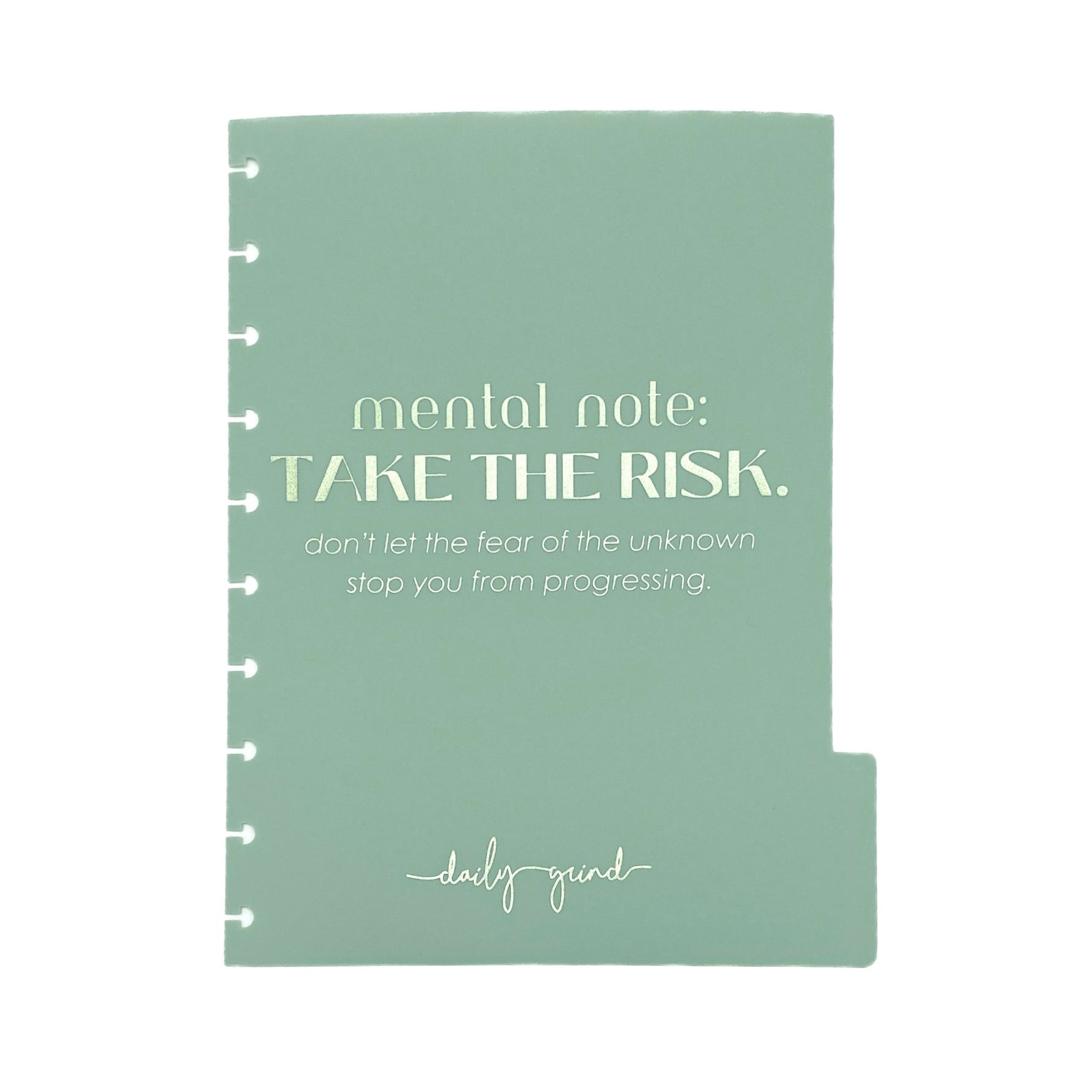 "Mental note: take the risk. Don't let the dear of the unknown stop you from progressing" green planner divider